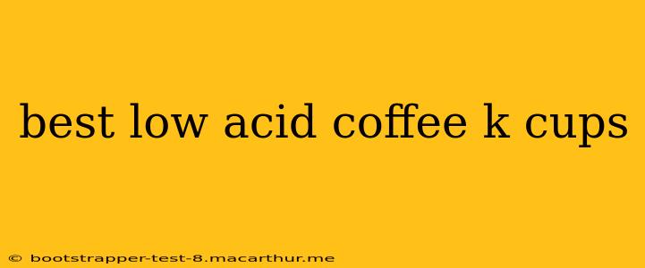 best low acid coffee k cups