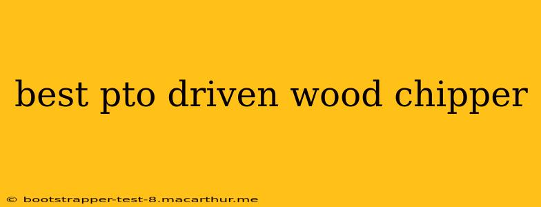 best pto driven wood chipper
