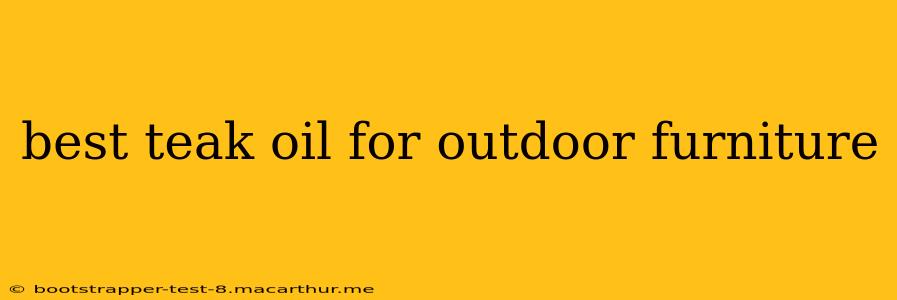 best teak oil for outdoor furniture