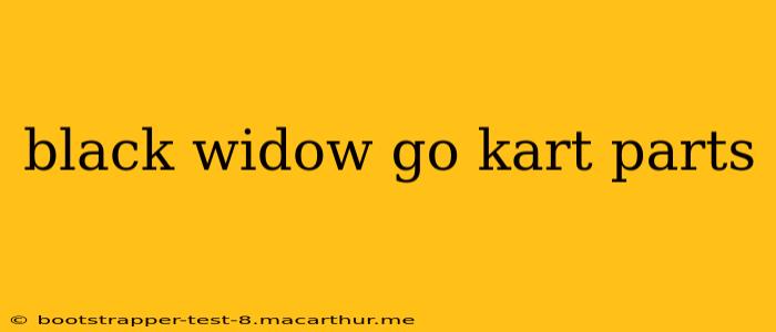black widow go kart parts