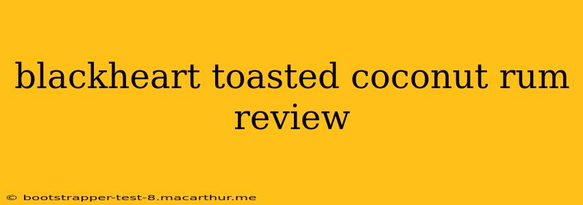 blackheart toasted coconut rum review