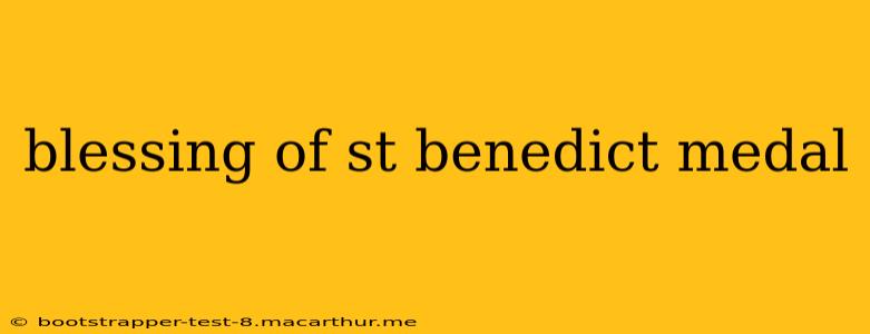 blessing of st benedict medal