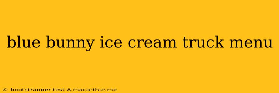 blue bunny ice cream truck menu