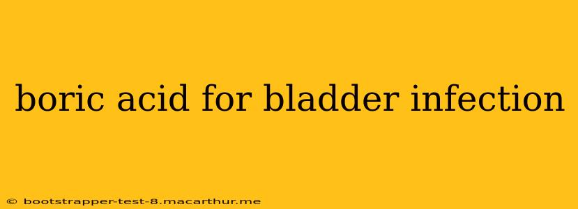 boric acid for bladder infection