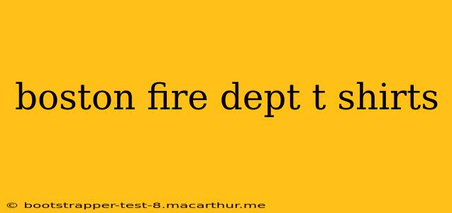 boston fire dept t shirts