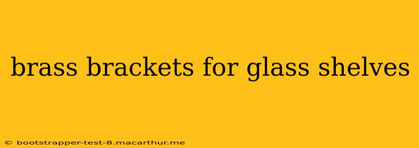 brass brackets for glass shelves