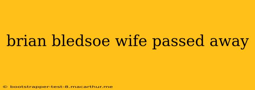 brian bledsoe wife passed away