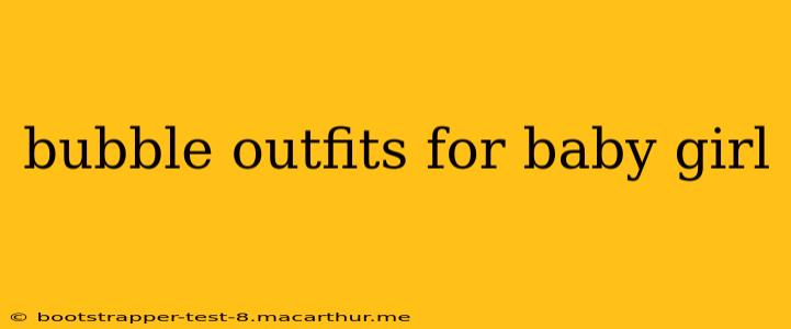 bubble outfits for baby girl