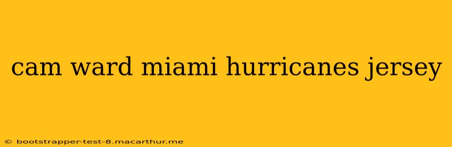 cam ward miami hurricanes jersey
