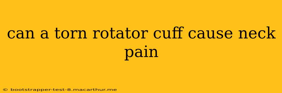 can a torn rotator cuff cause neck pain