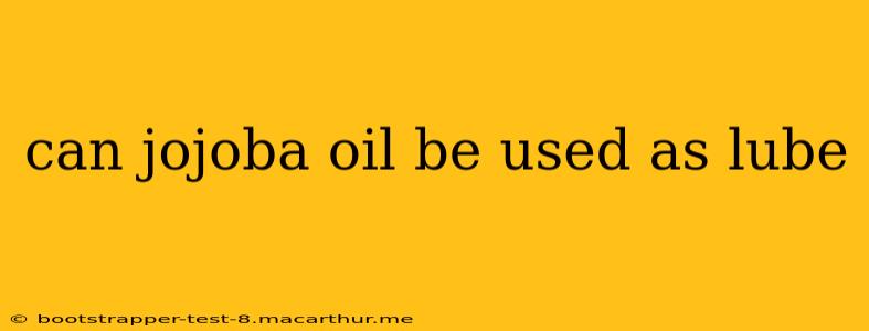 can jojoba oil be used as lube