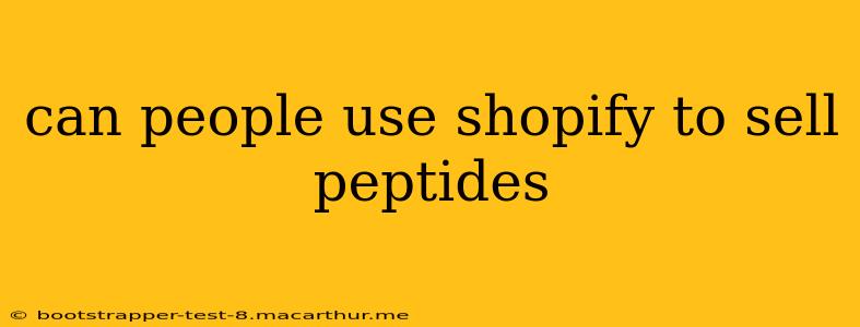can people use shopify to sell peptides
