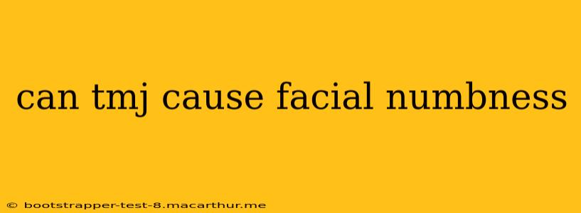 can tmj cause facial numbness