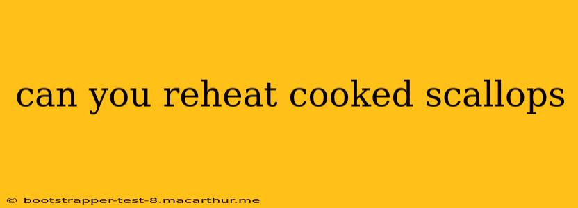 can you reheat cooked scallops