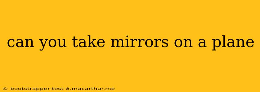 can you take mirrors on a plane