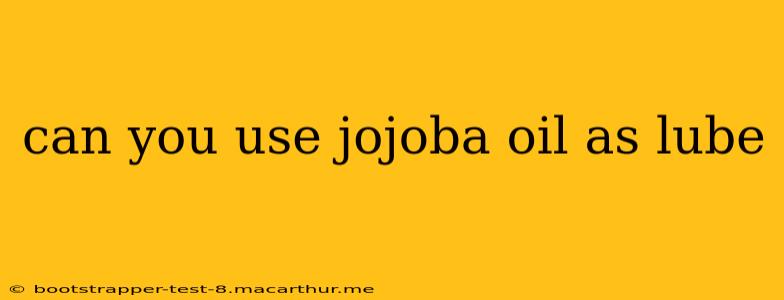 can you use jojoba oil as lube