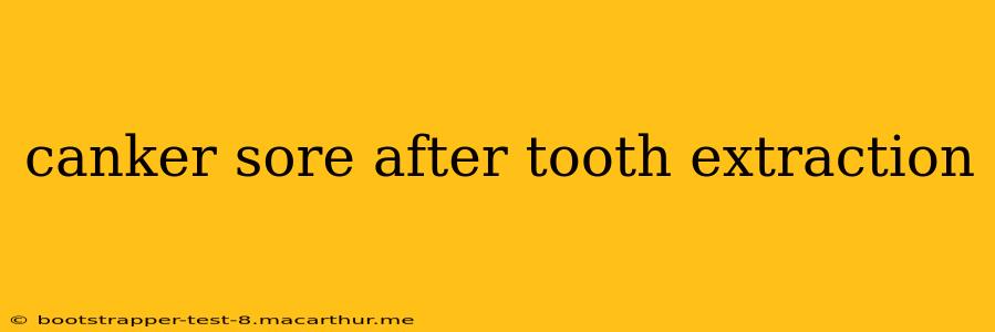 canker sore after tooth extraction