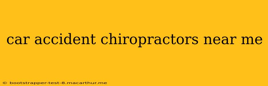car accident chiropractors near me