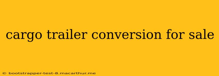 cargo trailer conversion for sale