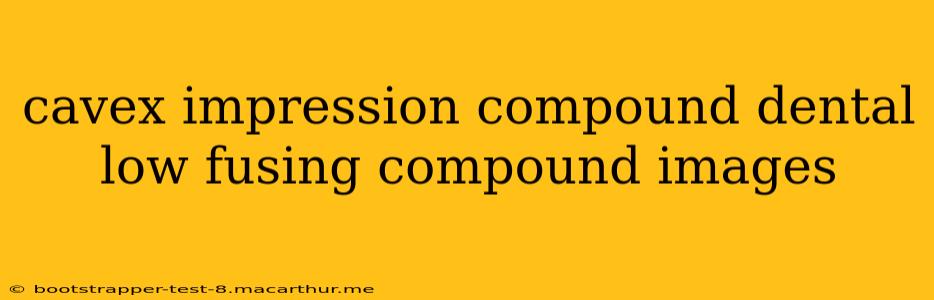cavex impression compound dental low fusing compound images