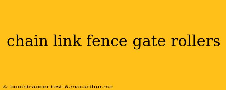 chain link fence gate rollers