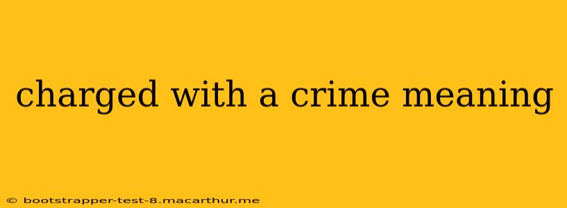 charged with a crime meaning