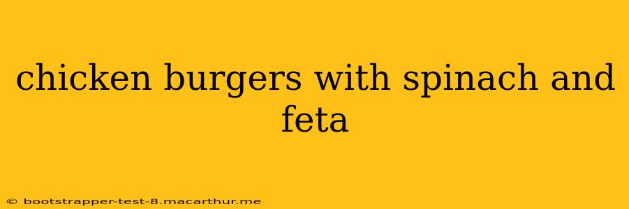chicken burgers with spinach and feta