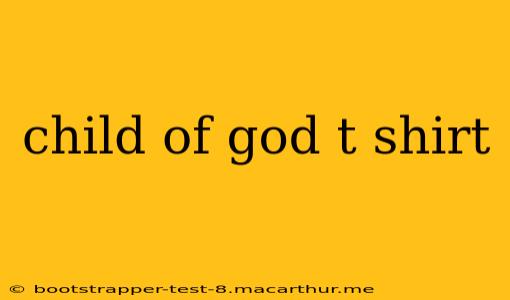 child of god t shirt