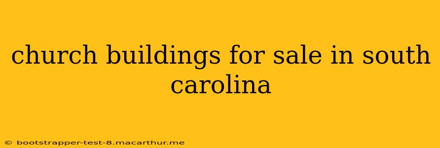 church buildings for sale in south carolina