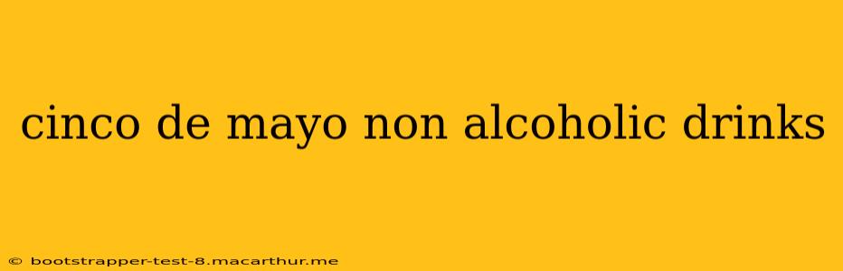 cinco de mayo non alcoholic drinks