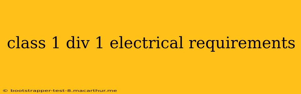 class 1 div 1 electrical requirements