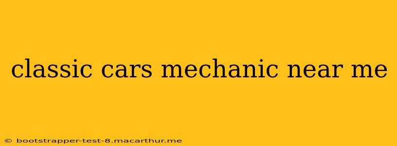classic cars mechanic near me