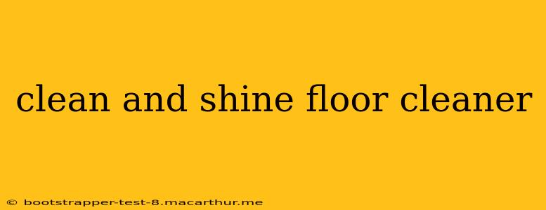 clean and shine floor cleaner