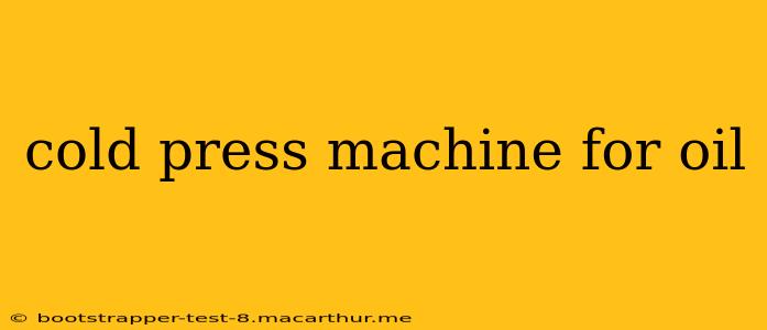 cold press machine for oil