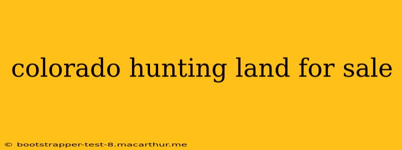 colorado hunting land for sale