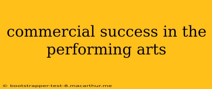commercial success in the performing arts
