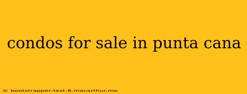 condos for sale in punta cana