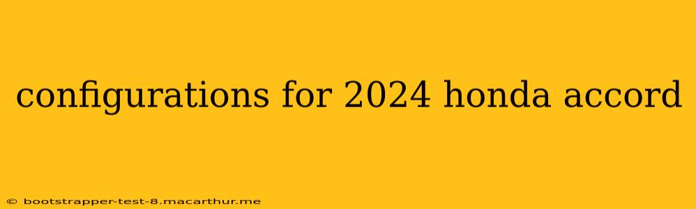configurations for 2024 honda accord