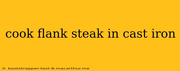cook flank steak in cast iron