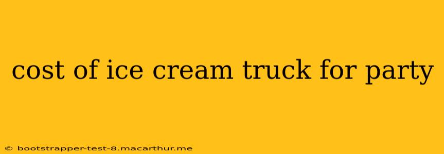 cost of ice cream truck for party