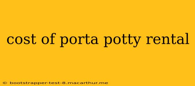 cost of porta potty rental