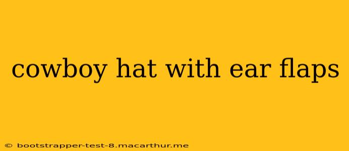 cowboy hat with ear flaps