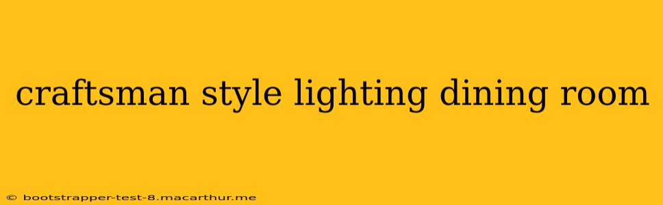 craftsman style lighting dining room