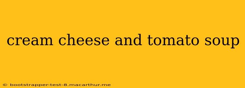 cream cheese and tomato soup