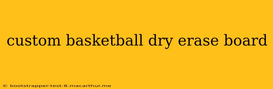 custom basketball dry erase board