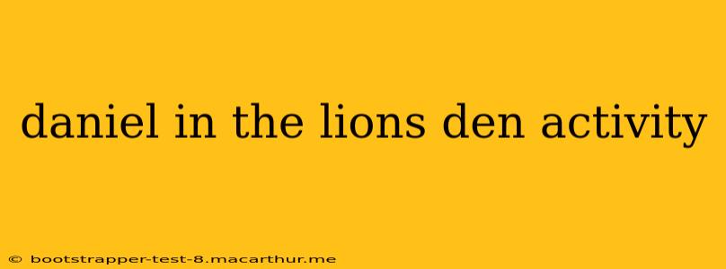 daniel in the lions den activity