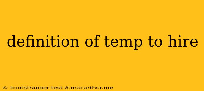 definition of temp to hire