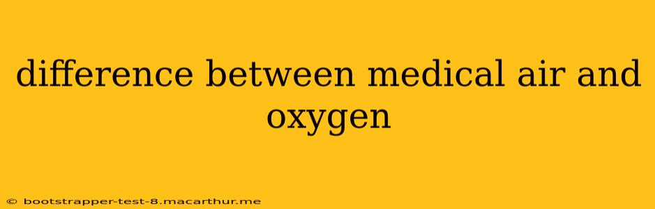 difference between medical air and oxygen