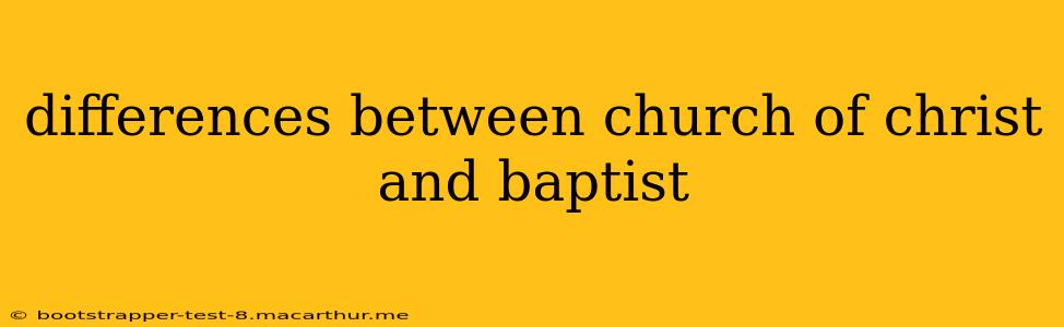 differences between church of christ and baptist