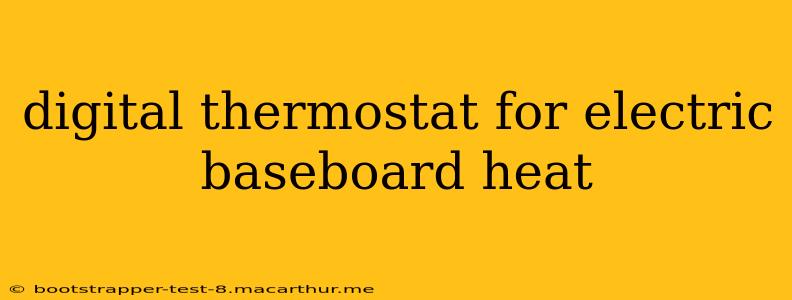 digital thermostat for electric baseboard heat